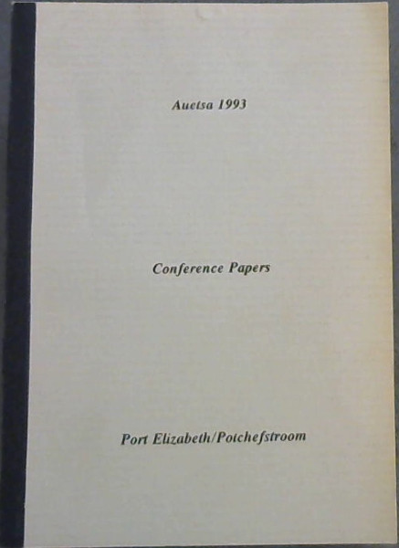Image for Auetsa 1993 : Conference Papers - Port Elizabeth / Potchefstroom Auetsa 1993 : Conference Papers - Port Elizabeth / Potchefstroom