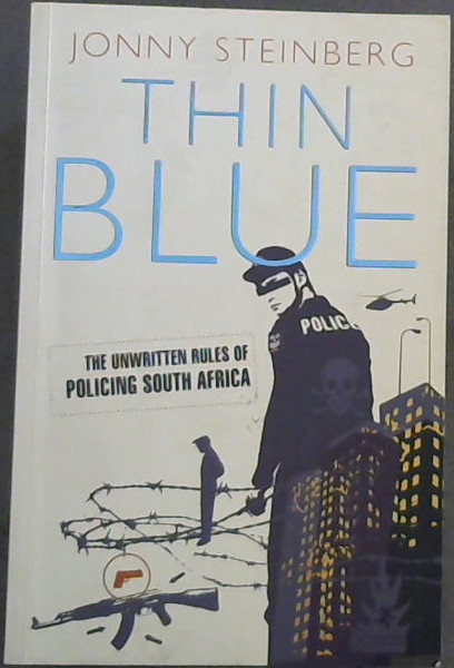 Thin Blue: The Unwritten Rules of Policing in South Africa