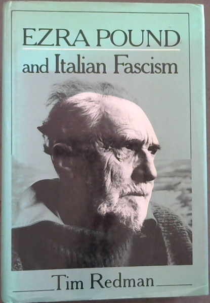 Ezra Pound and Italian Fascism (Cambridge Studies in American Literature and Culture)