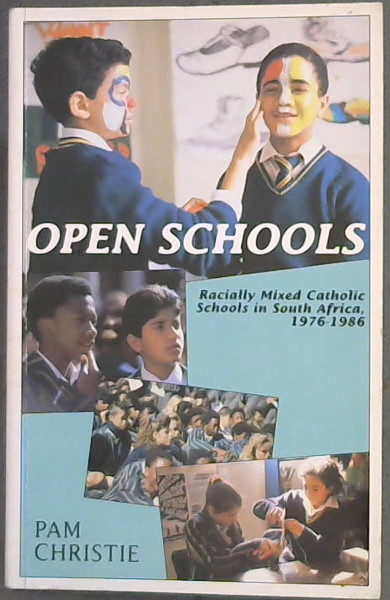 Open Schools: Racially Mixed Catholic Schools in South Africa, 1976-1986