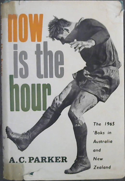 Now is the Hour: The 1965 'Boks in Australia and New Zealand