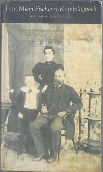 Tant Miem Fischer se Kampdagboek: Mei 1901 - Augustus 1902