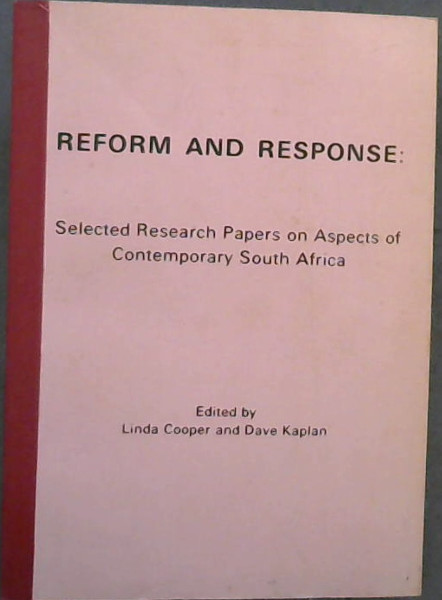 Reform and Response : Selected Research Papers on Aspects of Contemporary South Africa