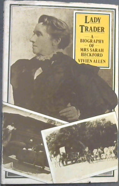 Lady Trader: Biography of Mrs.Sarah Heckford
