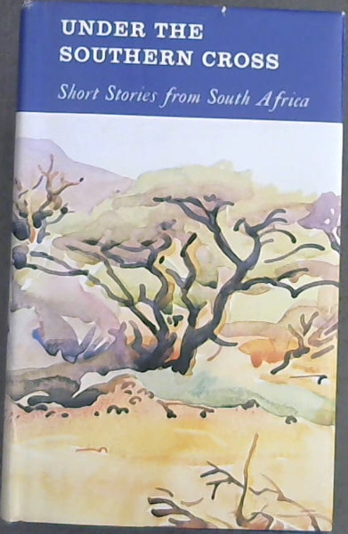 Under the Southern Cross: Short stories from South Africa