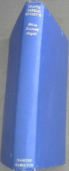 Dante Gabrielli Rossetti ; his friends and enemies