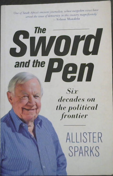 The Sword and the Pen: Six Decades on the Political Frontier