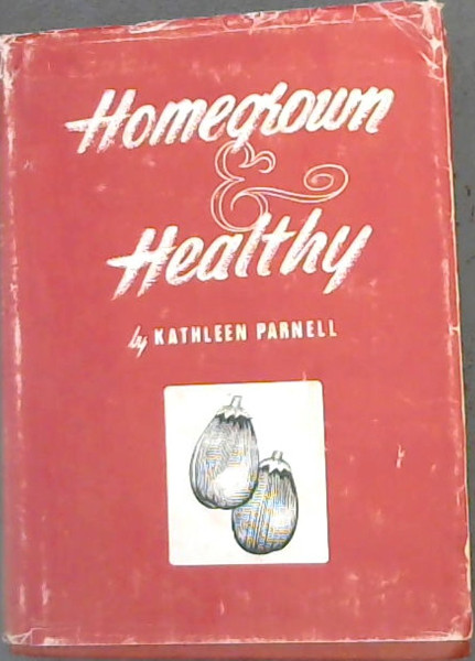 Homegrown & Healthy : A simplified guide to growing vegetables organically