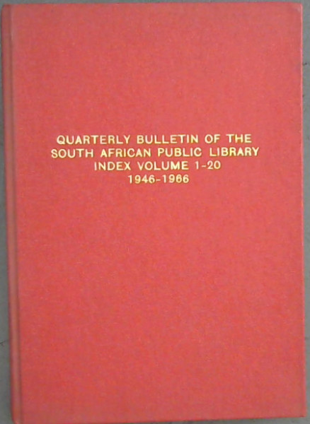 Quarterly Bulletin of the South African Library / Kwartaalblad van die Suid-Afrikaanse Biblioteek : Index I-XX 1946-1966 Register