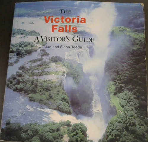 The Victoria Falls: A Visitor's Guide
