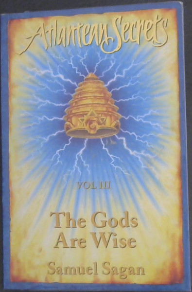 Atlantean Secrets III : The Gods Are Wise