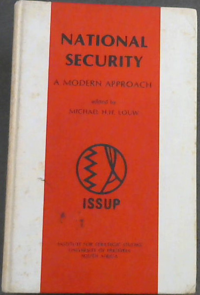 National security: A modern approach : (papers presented at the Symposium on national security held at Pretoria, 31 March-1 April 1977)