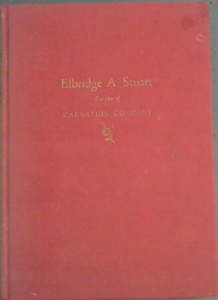 Elbridge A. Stuart founder of Carnation Company