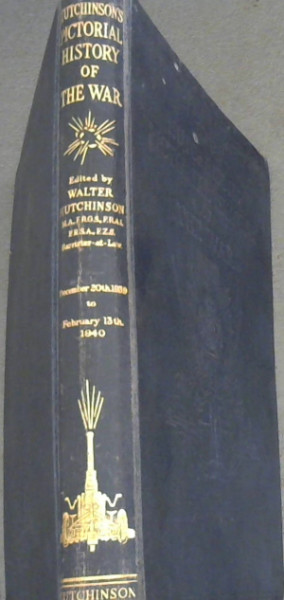 Hutchinson's Pictorial History of The War : December 20th, 1939 to February 13th, 1940