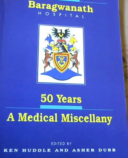 Baragwanath Hospital 50 Years A Medical Miscellany