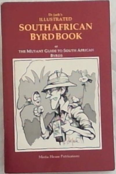 Dr. Jack's Illustrated South African Byrd Book