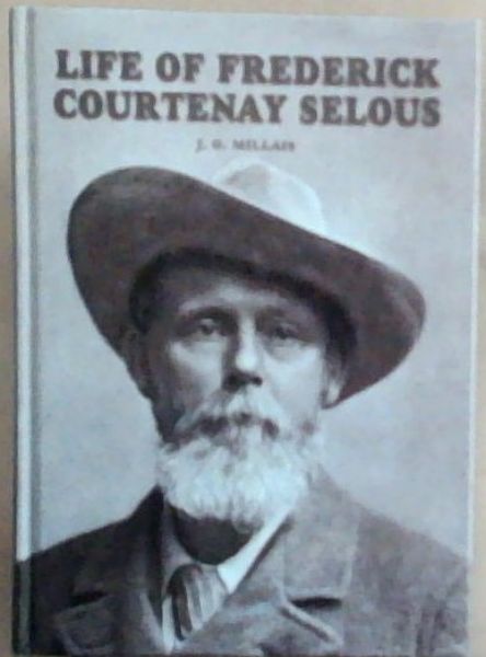 Life Of Frederick Courtenay Selous