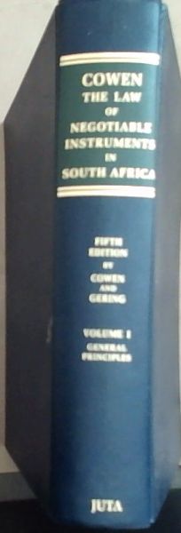 Cowen, the law of negotiable instruments in South Africa. Volume 1 Only : General Principles