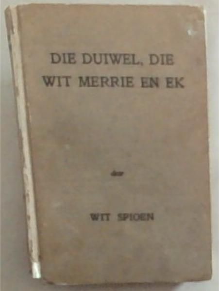 Die Duiwel, Die Wit Merrie en Ek