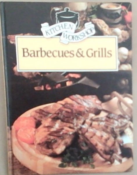 Barbecues and Grills (Kitchen Workshop)