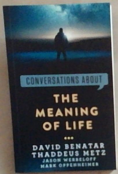 Conversations About the Meaning of Life