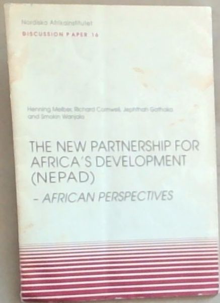 The New Partnership for Africas Development (NEPAD): African Perspectives, Discussion Paper No. 16 (NAI Discussion Papers)