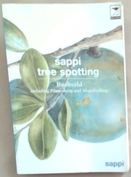 Sappi Tree Spotting: Bushveld Including Pilanesberg and Magaliesberg