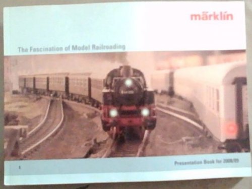Marklin: The Fascination Of Model Railroading; Presentation Book For 2008/09