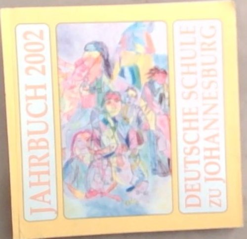 Jahrbuch 2002: Deutsche Schule zu Johannesburg