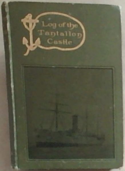 Log of the Tantallon Castle