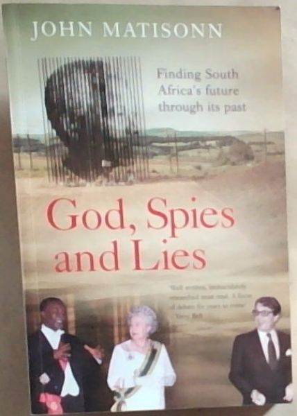 God, Spies and Lies: Finding South Africa's Future Through its Past