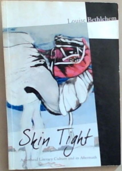 Skin Tight: Apartheid Literary Culture and Its Aftermath (Imagined South Africa) SIGNED