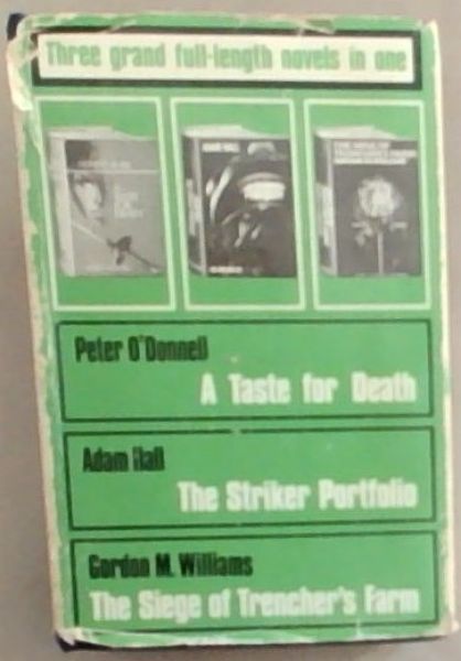 A Taste for Death (Peter O'Donnell) ; The Striker Portfolio (Adam Hall) ; The Siege of Trencher's Farm (Gordon M. Williams)