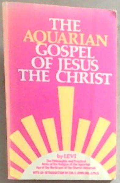 The Aquarian Gospel of Jesus the Christ