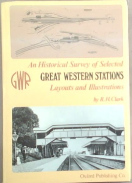 An Historical Survey of Selected Great Western Stations