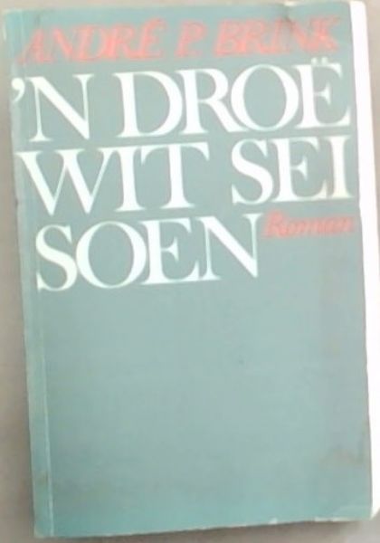 'N Droe Wit Sei Soen