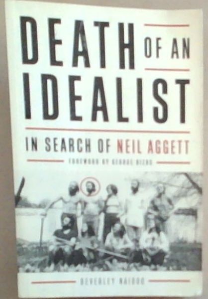 Death of an Idealist : In Search of Neil Aggett