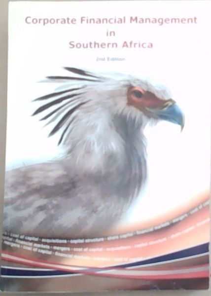 Corporate Financial Management in Southern Africa. 2nd Edition