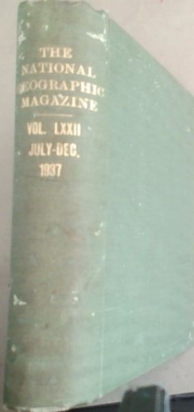 National Geographic Magazine, July - December 1937