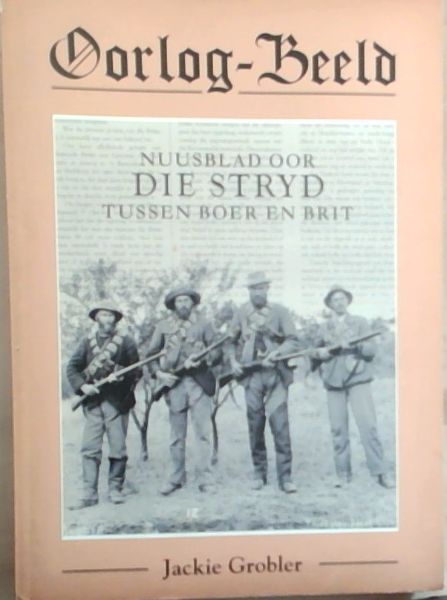 Oorlog-Beeld: Nuusblad oor Die Stryd Tussen Boer en Brit