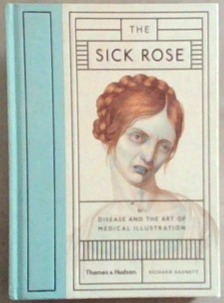The Sick Rose Disease and the Art of Medical Illustration