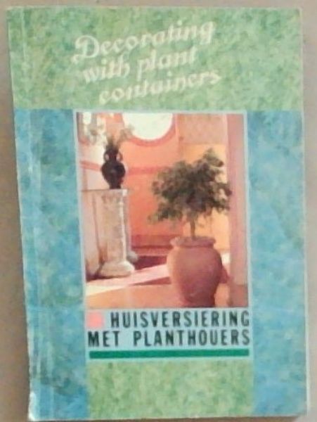 Decorating with Plant Containers: There's No End To Your Creativity With Everite/ Huis-versiering met Planthouers: U Vindingrykheid is Eindeloos Met Everite