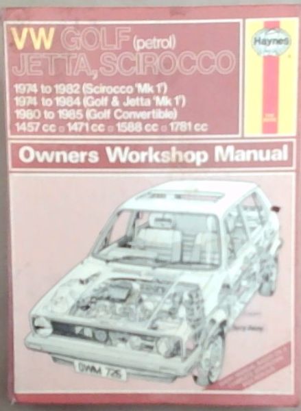 Volkswagen Golf, Jetta & Scirocco Mk 1 (1974 to 1985) (Owners Workshop Manual 726)