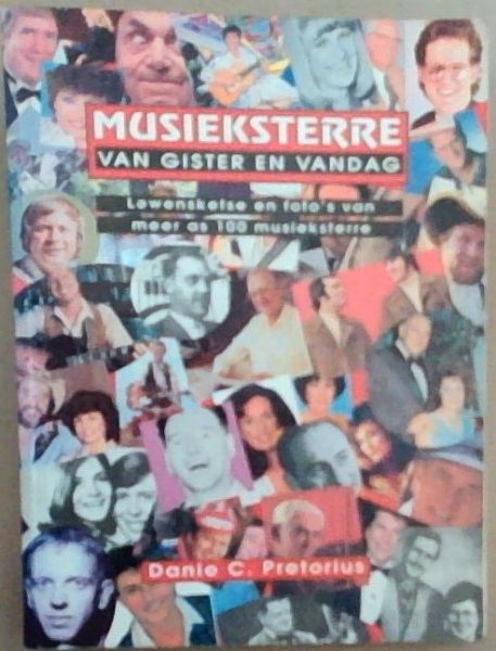 Musieksterre van gister en vandag: Lewensketse en foto's van meer as 100 musieksterre (Afrikaans Edition)