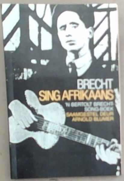 Brecht Sing Afrikaans - 'n Bertolt Brecht-songboek