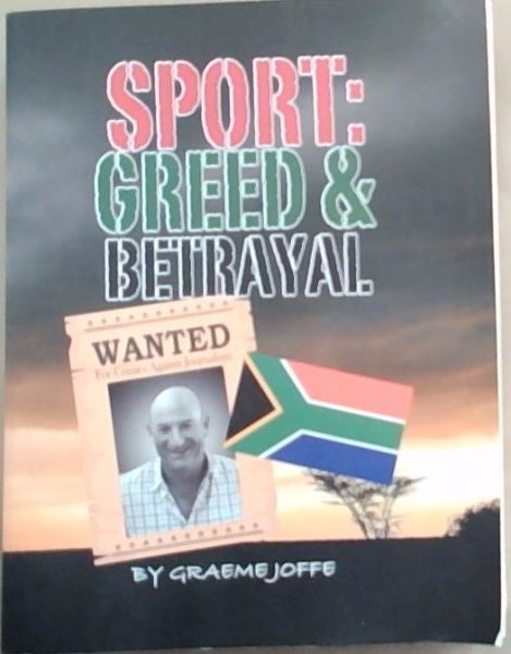 SPORT: GREED & BETRAYAL: Wanted for crimes against Journalism