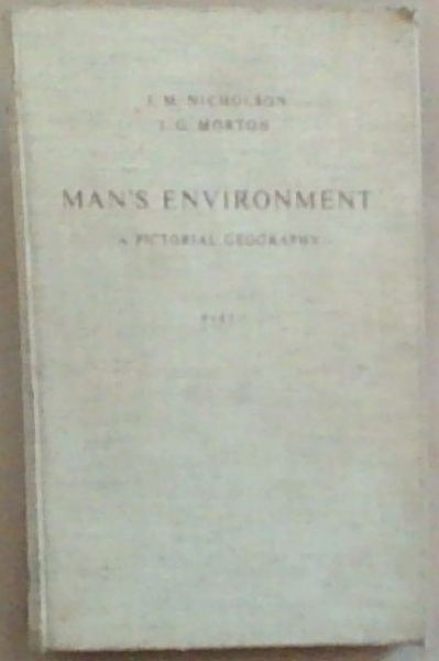 Man's Environment : A Pictorial Geography Part 1 Only
