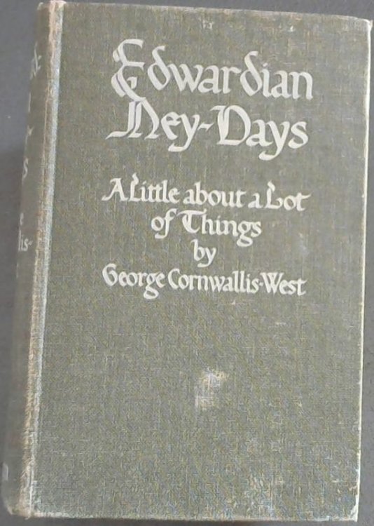 Edwardian Hey-Days or A Little About A Lot of Things