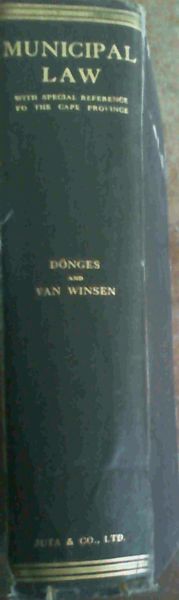 Municipal Law with Special Reference to the Cape Province (Statutes Amended up to the End of 1939)