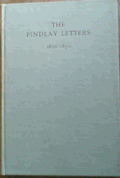 The Findlay Letters 1806 - 1870